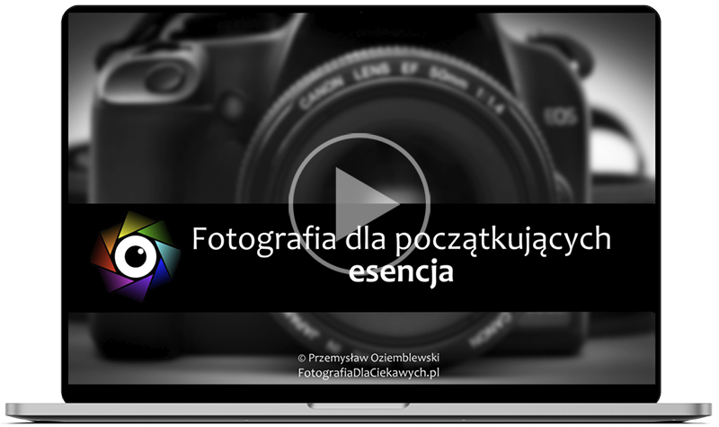 Kurs - Fotografia dla początkujących - esencja