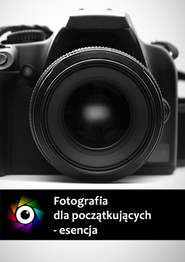 Fotografia dla początkujących - esencja